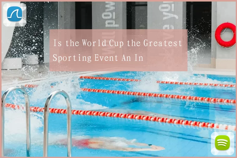 Is the World Cup the Greatest Sporting Event An In